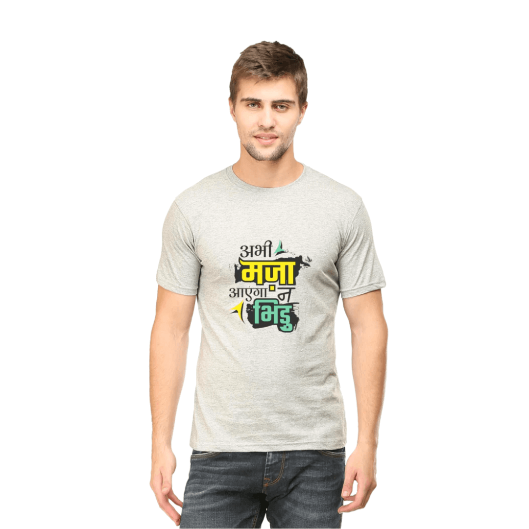 Man wearing ABHI MAZA AAYEGA NA BHIDU grey unisex round neck T-shirt with colorful printed text.